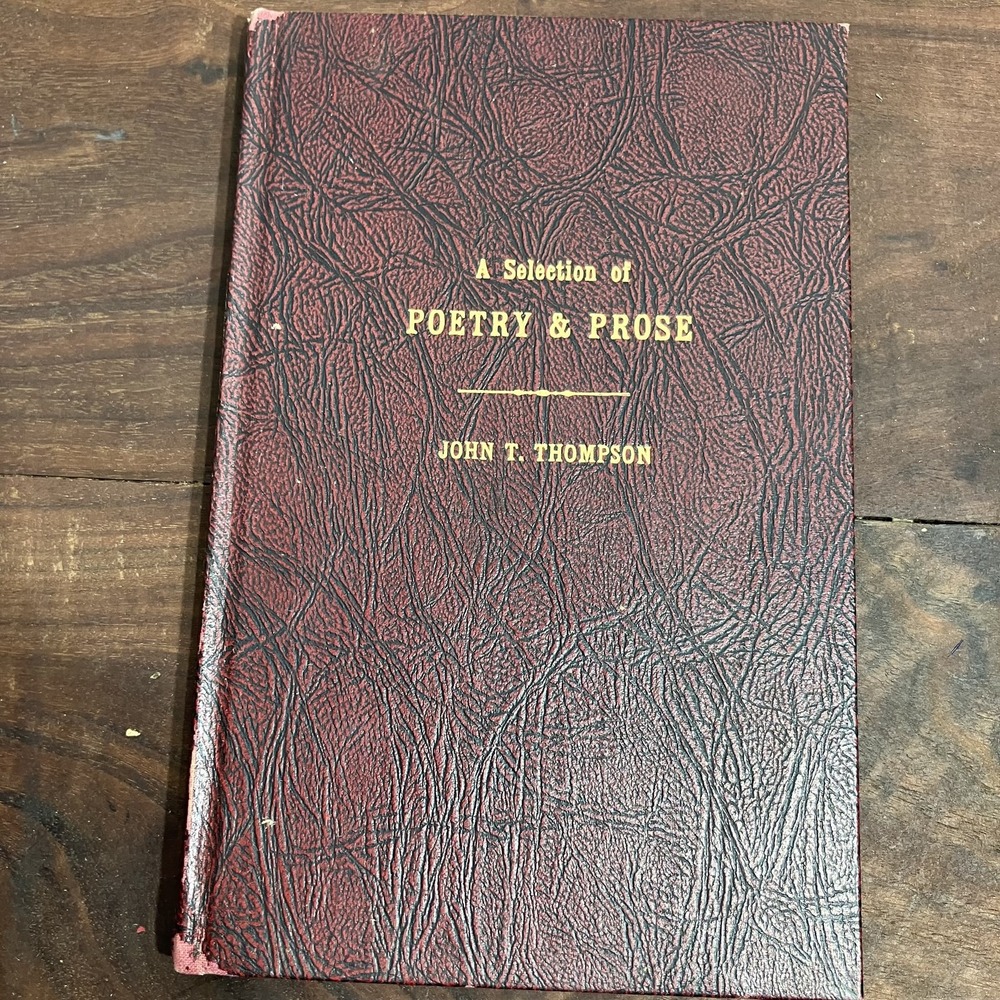 A Selection Of Poetry And Prose Hardcover Book John T Thompson VTG SIGNED